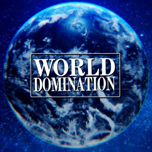 WORLD DOMINATION