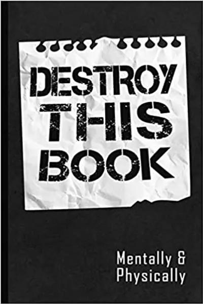 Destroy This Book: Full of Funny Vague Instructions to Creatively Destroy the Book