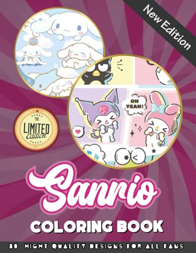 Sanrio's Coloring Book: NEW and Exciting Designs Suitable for All Ages - Gifts for Kids, Boys, Girls, and Fans Aged 4-8 and 8-12