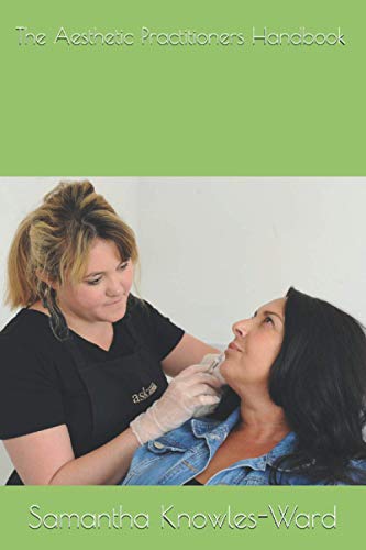 The Aesthetic Practitioners Handbook: Everything you need to know as an aesthetic practitioner