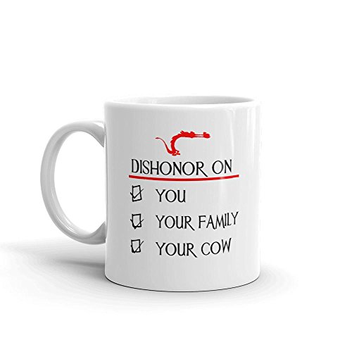 Dishonor on You Your Family Your Cow - Funny Mug - White 11 Oz. Novelty Coffee Mug - Great Gift for Wife, Husband, Mom, Dad, Co-Worker, Boss and Friends