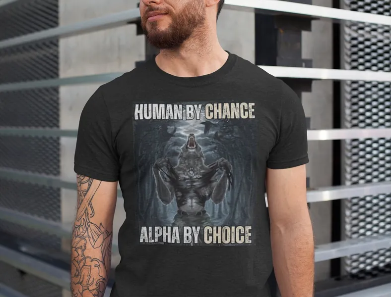 Human By Chance Alpha By Choice Shirt, Alpha By Choice shirt, Funny Meme Shirts, Mental Health Shirt, Wolf Sigma, Wolves Vintage 90s Graphic