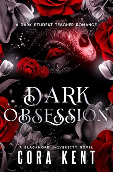 Dark Obsession: A Dark Student Teacher Romance (Blackmore University, Band 2)