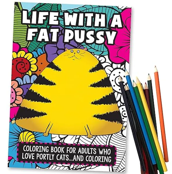 Maad Life With A Fat Pussy - Funny Gift for Cat Lovers, White Elephant Idea - Includes 12 Colored Pencils - Adult Coloring Book
