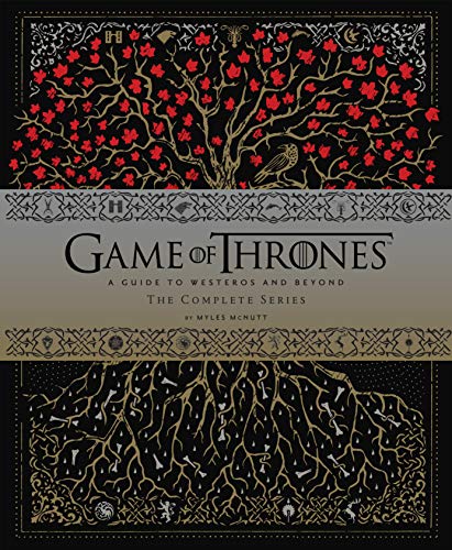 Game of Thrones: A Guide to Westeros and Beyond: The Complete Series(Gift for Game of Thrones Fan) (Game of Thrones x Chronicle Books)