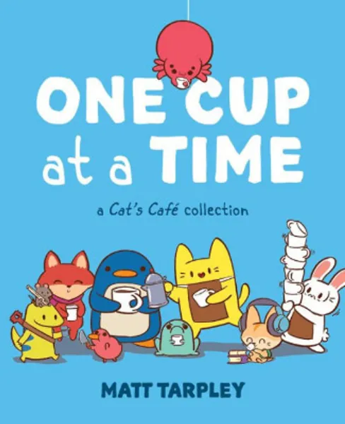 One Cup at a Time: A Cat's Café Collection|Paperback