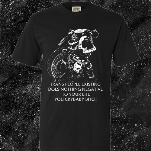 Chaos Marine Trans people Existing Does Nothing Negative To Your Life You Cry Baby Bitch 40k - Gutter Press | Large / Premium T-Shirt (Comfort Colors)