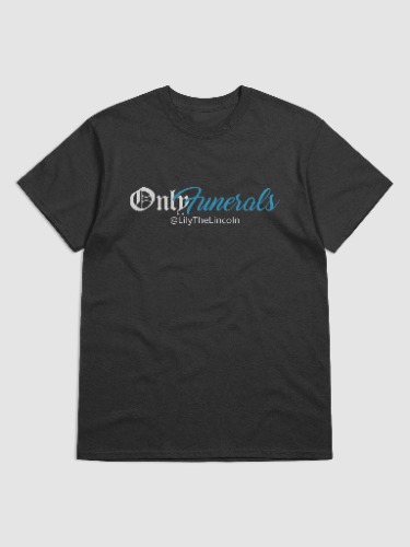 OnlyFunerals Shirt