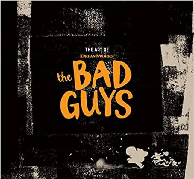 The Art of DreamWorks The Bad Guys - 