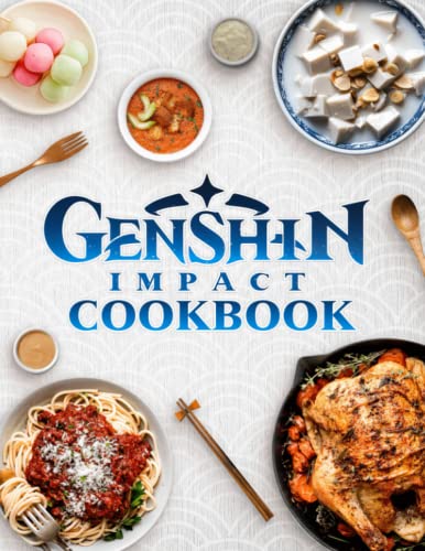 Genshin Cookbook: Simple Recipes To Enjoy Together Genshin Meals Impact Perfect Homemade