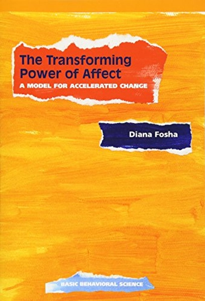 Transforming Power Of Affect: A Model For Accelerated Change