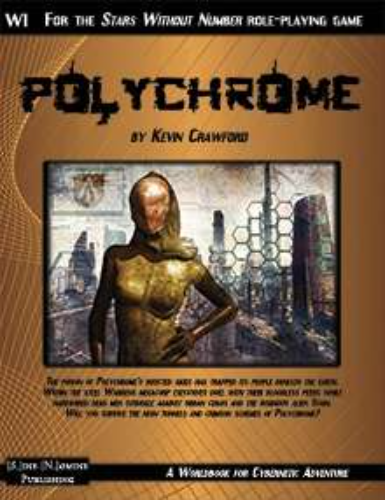 Polychrome: Cyberpunk Adventure for Stars Without Number - Sine Nomine Publishing | Stars Without Number | DriveThruRPG.com