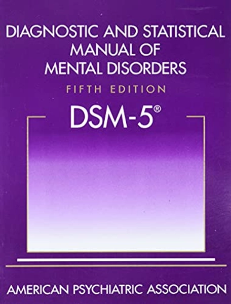 Diagnostic and Statistical Manual of Mental Disorders (DSM-5 )