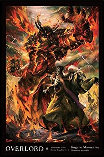 Overlord, Vol. 13 (light novel): The Paladin of the Sacred Kingdom Part II (Overlord, 13) - Hardcover