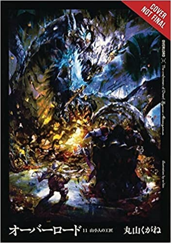 Overlord, Vol. 11 (light novel): The Dwarven Crafter (Overlord, 11) - Hardcover