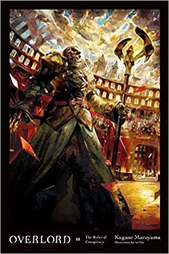 Overlord, Vol. 10 (light novel): The Ruler of Conspiracy (Overlord, 10) - Hardcover