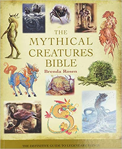 The Mythical Creatures Bible: The Definitive Guide to Legendary Beings (Volume 14) (Mind Body Spirit Bibles) - Paperback, Illustrated