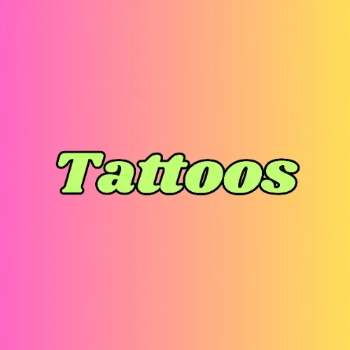 Tattoos!