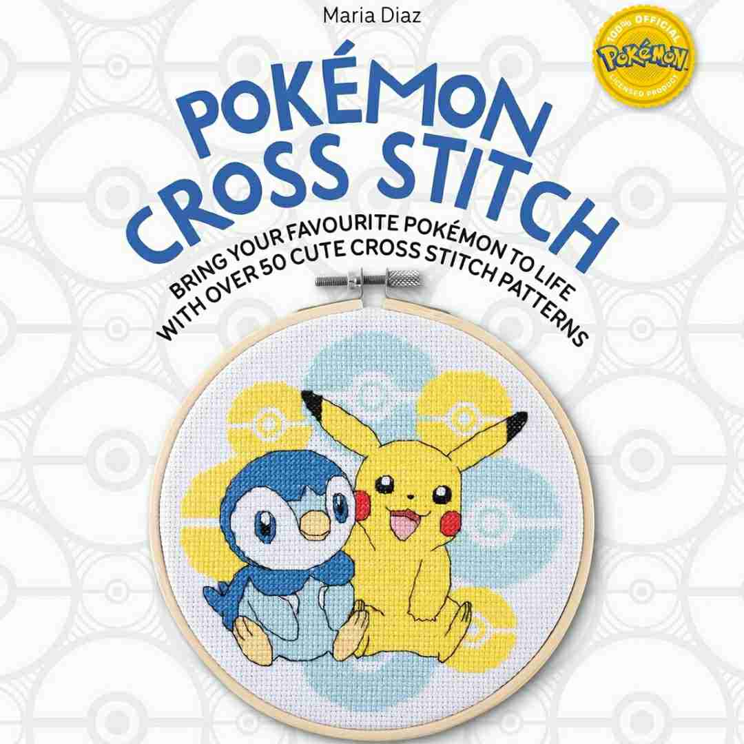 Pokémon Cross Stitch: Bring your favorite Pokémon to life with over 50 cute cross stitch patterns

