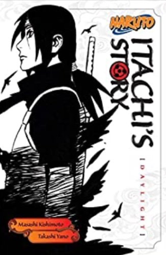 Amazon.com: Naruto: Itachi's Story, Vol. 1: Daylight (Naruto Novels): 9781421591308: Yano, Takashi, Kishimoto, Masashi, Allen, Jocelyne: Books