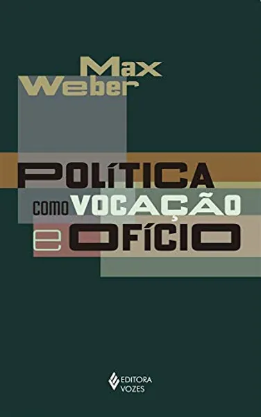 Politica como vocacao e oficio (Em Portugues do Brasil)