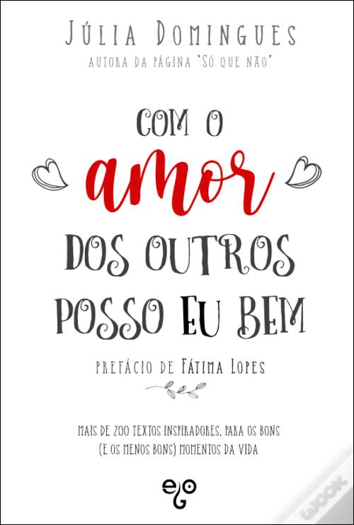 Com o Amor dos Outros Posso Eu Bem de Júlia Domingues - Livro - WOOK
