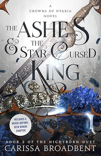 The Ashes & the Star-Cursed King: Book 2 of the Nightborn Duet (Crowns of Nyaxia, 2)
