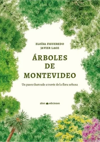 Arboles De Montevideo / Figueredo, Eloisa/ Lage, Javier