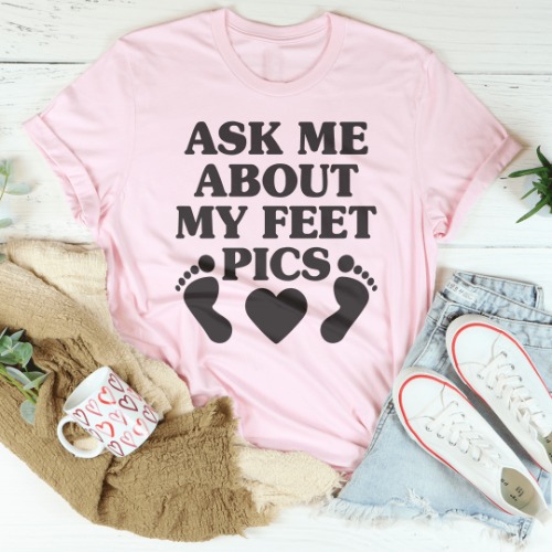 Ask Me About My Feet Pics Tee - Pink / S