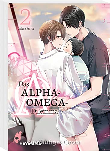 Das Alpha-Omega-Dilemma 2: Ungewöhnliche Familiengeschichte im Omegaverse über einen Alpha mit Kind! (2)