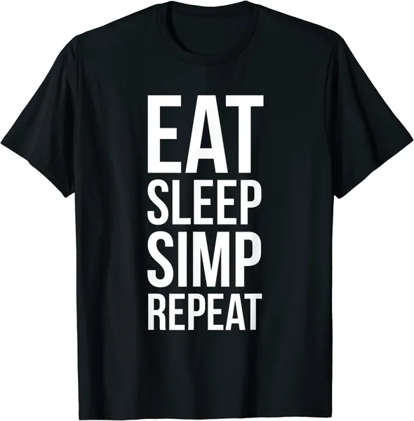 Eat Sleep Simp Repeat T-Shirt
