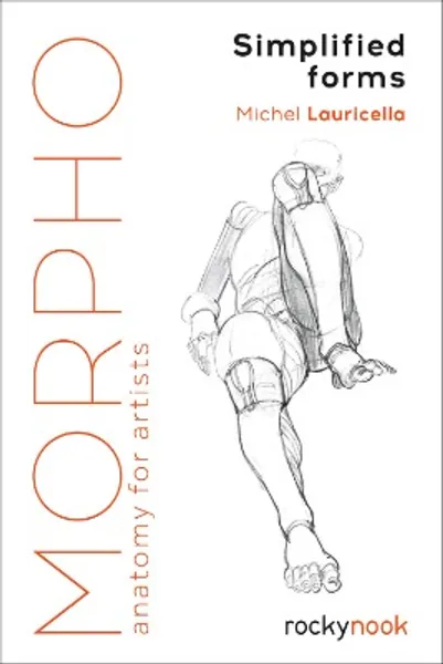 Morpho: Simplified Forms: Anatomy for Artists (Morpho: Anatomy for Artists)