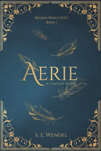 Aerie: A Fantasy Novel (Broken Wings Duet)