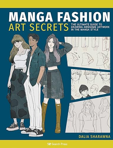 Manga Art Fashion Secrets: The Ultimate Guide to Making Stylish Artwork in the Manga Style