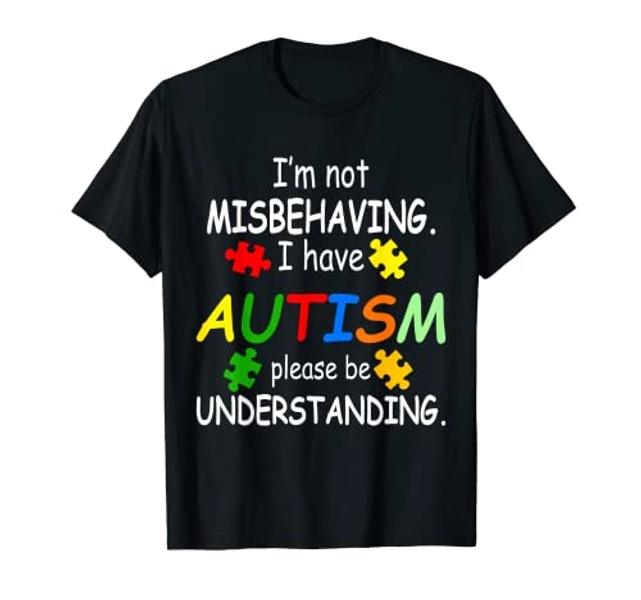 I'm not misbehaving i have autism please be understanding T-Shirt