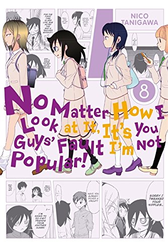 No Matter How I Look at It, It's You Guys' Fault I'm Not Popular!, Vol. 8 (No Matter How I Look at It, It's You Guys' Fault I'm Not Popular!, 8) - Kindle & Comixology