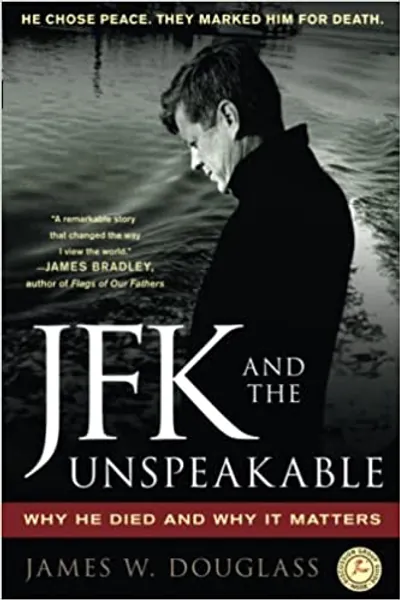 JFK and the Unspeakable: Why He Died and Why It Matters - 
