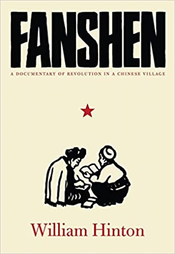 Fanshen: A Documentary of Revolution in a Chinese Village - Paperback