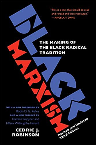 Black Marxism, Revised and Updated Third Edition: The Making of the Black Radical Tradition - Hardcover
