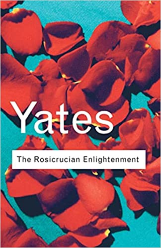 The Rosicrucian Enlightenment (Routledge Classics) - Paperback