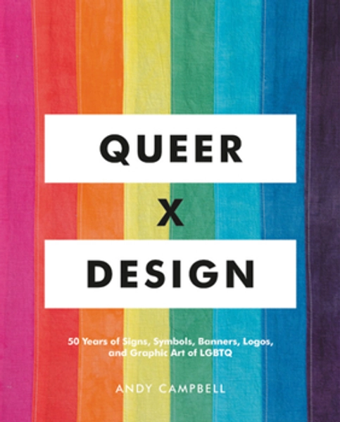 50 Years of Signs, Symbols, Banners, Logos, and Graphic Art of LGBTQ