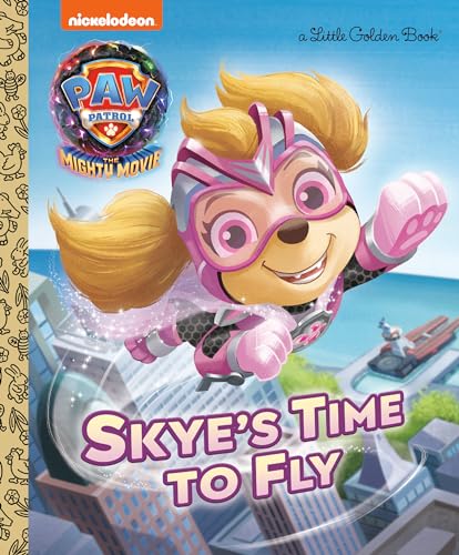 Skye's Time to Fly Little Golden Book