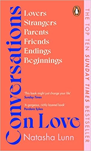 Conversations on Love: with Philippa Perry, Dolly Alderton, Roxane Gay, Stephen Grosz, Esther Perel, and many more - Paperback