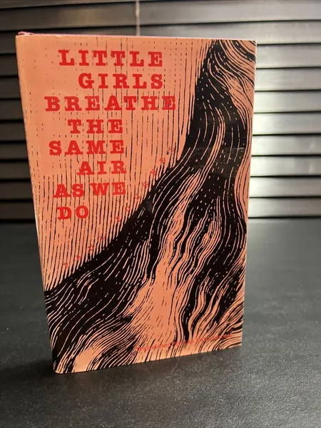LITTLE GIRLS BREATHE THE SAME AIR AS WE DO: By Paul Fournel - HCDJ 1979 1st