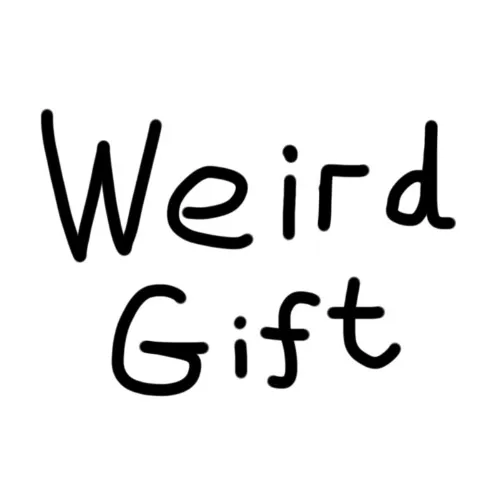 Weird gift
