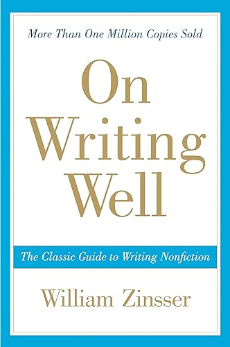 On Writing Well: The Classic Guide to Writing Nonfiction