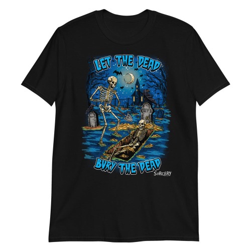 'Let the dead bury the dead' Short-Sleeve Unisex T-Shirt - 2XL