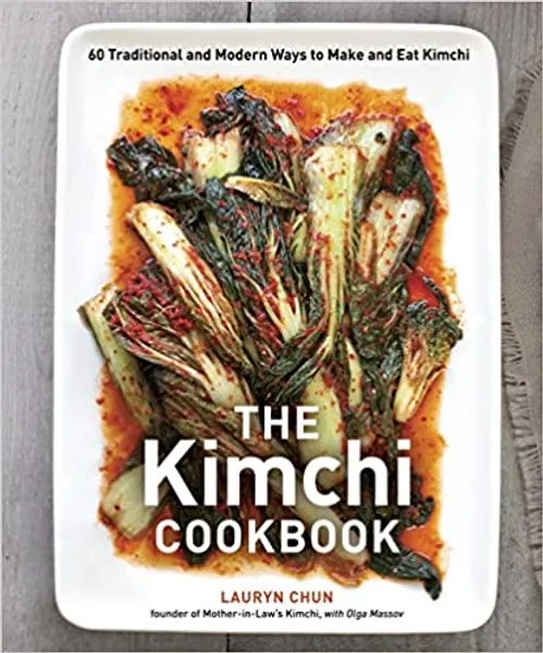 The Kimchi Cookbook: 60 Traditional and Modern Ways to Make and Eat Kimchi - Hardcover