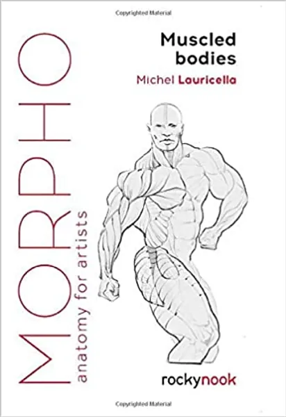 Morpho: Muscled Bodies: Anatomy for Artists (Morpho: Anatomy for Artists)