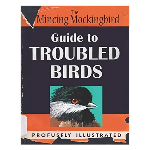 
                            The Mincing Mockingbird: Guide to Troubled Birds
                        